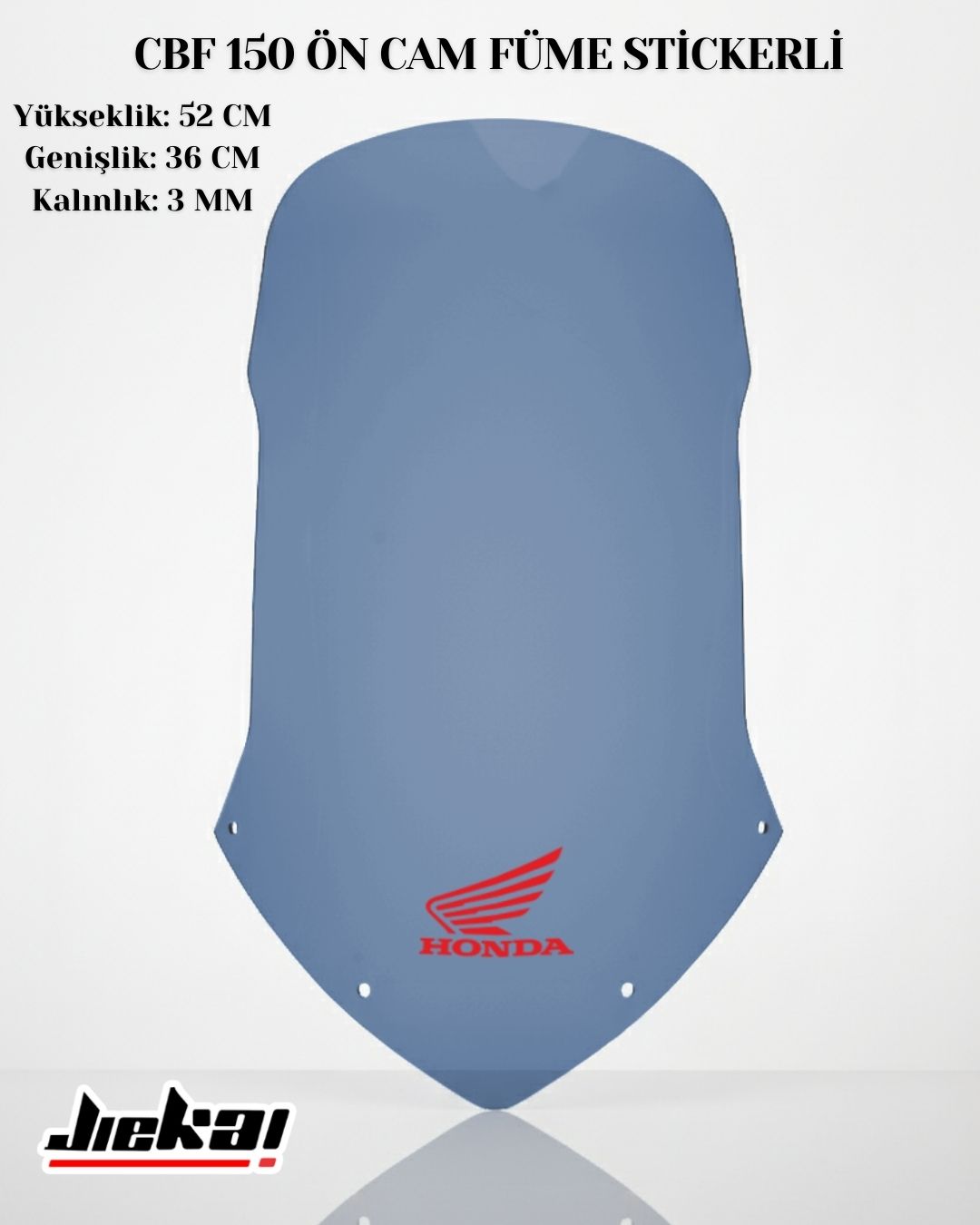 JİEKAİ CBF 150 52X36CM ÖN CAM FÜME STİCKERLİ